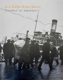 Ara Güler Arşiv Serisi İstanbul'un Vapurları