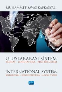Uluslararası Sistem Tadilat – Yeniden İnşa – Yeni Bir Sistem