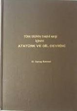 Türk Dilinin Tarihi Akışı İçinde Atatürk ve Dil Devrimi