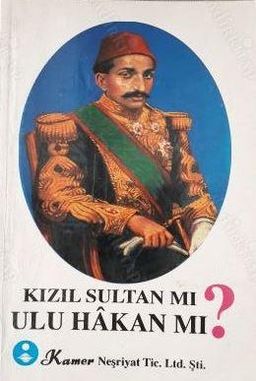Kızıl Sultan mı, Ulu Hakan mı?