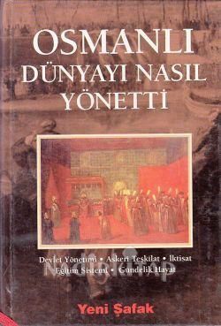 Osmanlı Dünyayı Nasıl Yönetti