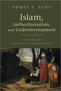 Islam, Authoritarianism, and Underdevelopment