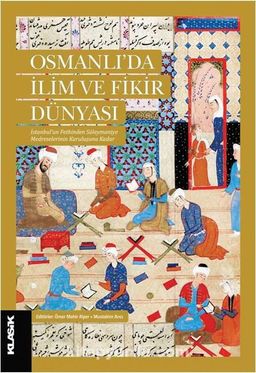 Osmanlı'da İlim Ve Fikir Dünyası