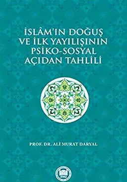 İslam'ın Doğuş ve İlk Yayılışının Psiko-Sosyal Açıdan Tahlili