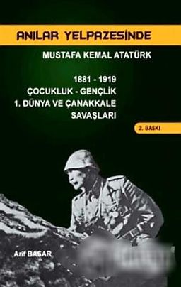 Anılar Yelpazesinde Mustafa Kemal Atatürk - Cilt 1