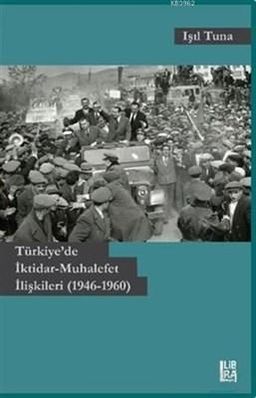 Türkiye'de İktidar-Muhalefet İlişkileri (1946-1960)