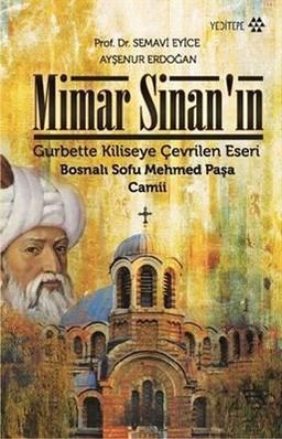 Mimar Sinan'ın Gurbette Kiliseye Çevrilen Eseri