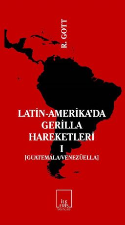 Latin-Amerika'da Gerilla Hareketleri I