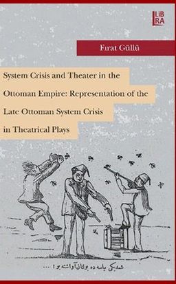 System Crisis and Theater in the Ottoman Empire