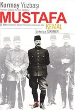 Kurmay Yüzbaşı Hareket Ordusu Kurmay Başkanı Mustafa Kemal