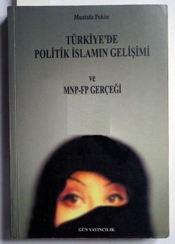 Türkiye'de Politik İslamın Gelişimi ve MNP-FP Gerçeği