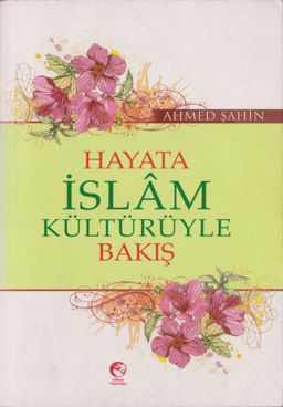 HAYATA İslam Kültürüyle BAKIŞ
