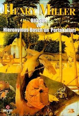 Big Sur ve Hieronymus Bosch'un Portakalları