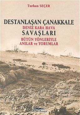 Destanlaşan Çanakkale-Kara Hava Deniz Savaşları