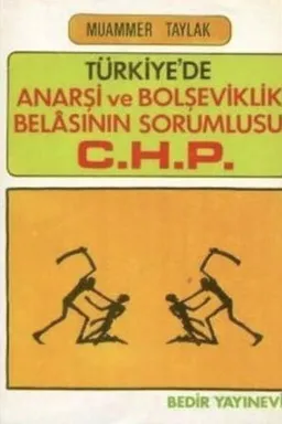 Türkiye'de Anarşi ve Bolşeviklik Belasının Sorumlusu C.H.P.