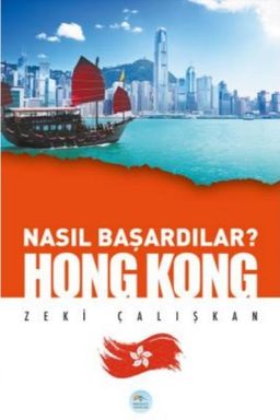 Hong Kong - Nasıl Başardılar?