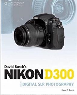 David Busch's Nikon D300 Guide to Digital SLR Photography