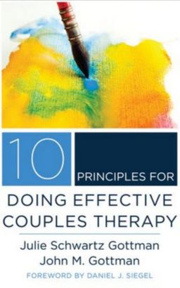 10 Principles for Doing Effective Couples Therapy