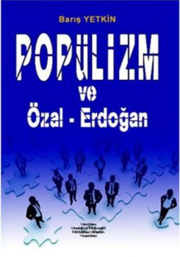 Popülizm ve Özal-Erdoğan