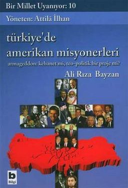Bir Millet Uyanıyor! 10 / Türkiye'de Amerikan Misyonerleri / Armageddon: Kehanet mi, Teo-Politik Bir Proje mi?