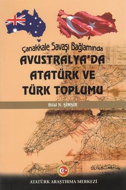Çanakkale Savaşı Bağlamında Avustralya’da Atatürk ve Türk Toplumu