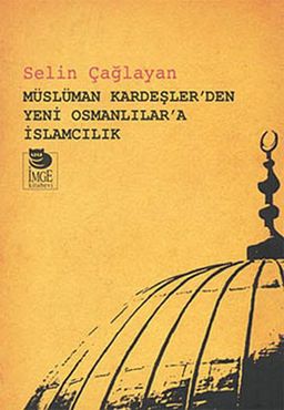 Müslüman Kardeşlerden Yeni Osmanlılar'a İslamcılık