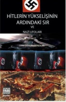 Hitlerin Yükselişinin Ardındaki Sır ve Nazi Ufoları