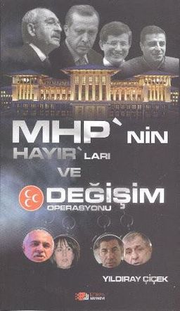 MHP'nin Hayır'ları ve Değişim Operasyonu