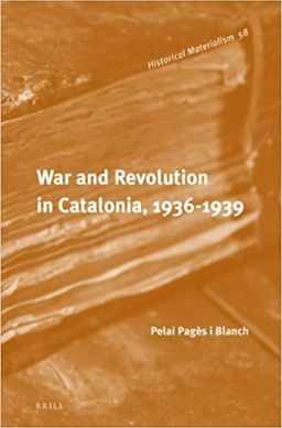 War and Revolution in Catalonia, 1936-1939