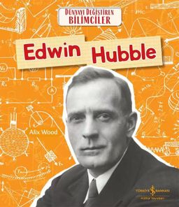 Edwin Hubble - Dünyayı Değiştiren Bilimciler