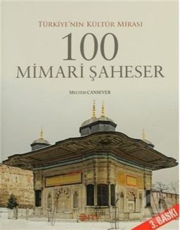 Türkiye'nin Kültür Mirası 100 Mimari Şaheser