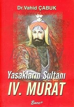 Yasakların Sultanı IV. Murat