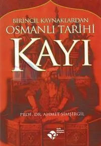 Birincil Kaynaklardan Osmanlı Tarihi Kayı 1
