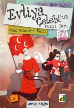 Büyük Türk Gezgini Evliya Çelebi’nin Dünya Turu - 3. Kitap / Azak Kalesi'nin Fethi