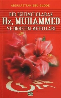 Bir Eğitimci Olarak Hz. Muhammed ve Öğretim Metotları