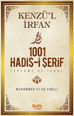 Kenzü'l İrfan / 1001 Hadis-i Şerif Tercüme ve İzahı