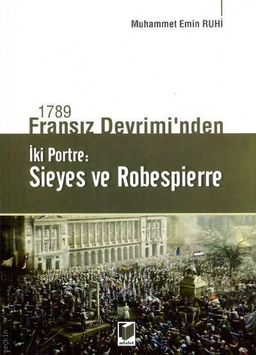1789 Fransız Devrimi' nden İki Portre: Sieyes ve Robespirerre