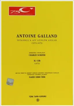 Antoine Galland - İstanbul’a Ait Günlük Hatıralar (1672-1673) Cilt:2