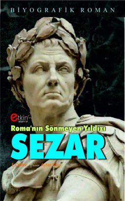 Roma'nın Sönmeyen Yıldızı Sezar