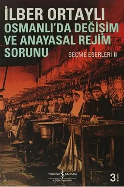Osmanlıda Değişim ve Anayasal Rejim Sorunu
