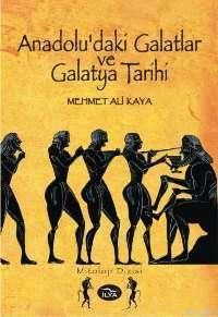 Anadolu'daki Galatlar ve Galatya Tarihi