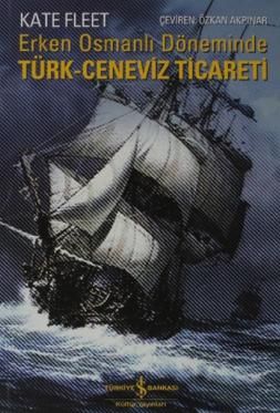 Erken Osmanlı Döneminde Türk Ceneviz-Ticareti
