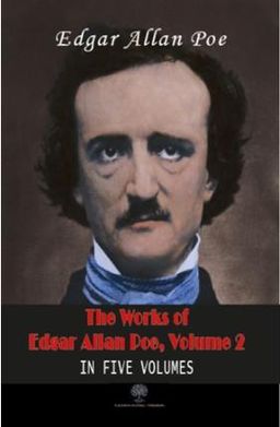 The Works Of Edgar Allan Poe, Volume 2