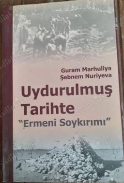 Uydurulmuş Tarihte “Ermeni Soykırımı”