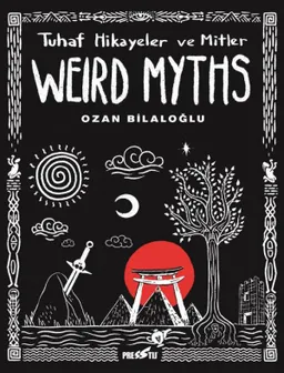 Weird Myths: Tuhaf Hikayeler ve Mitler
