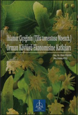 Ihlamur Çiçeğinin (Tilia tomentosa Moench.) Orman Köylüsü Ekonomisine Katkıları