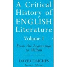 A Critical History of English Literature, Volume 1: From the Beginnings to Milton
