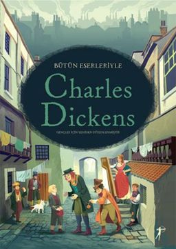 Bütün Eserleriyle Charles Dickens