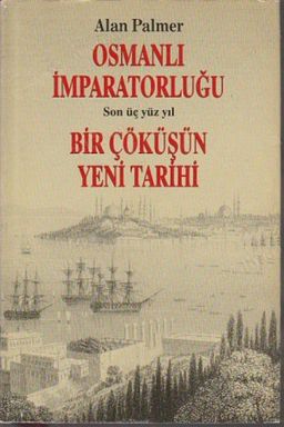 Son Üç Yüz Yıl Osmanlı İmparatorluğu