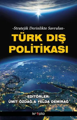Stratejik Derinlikte Savrulan Türk Dış Politikası